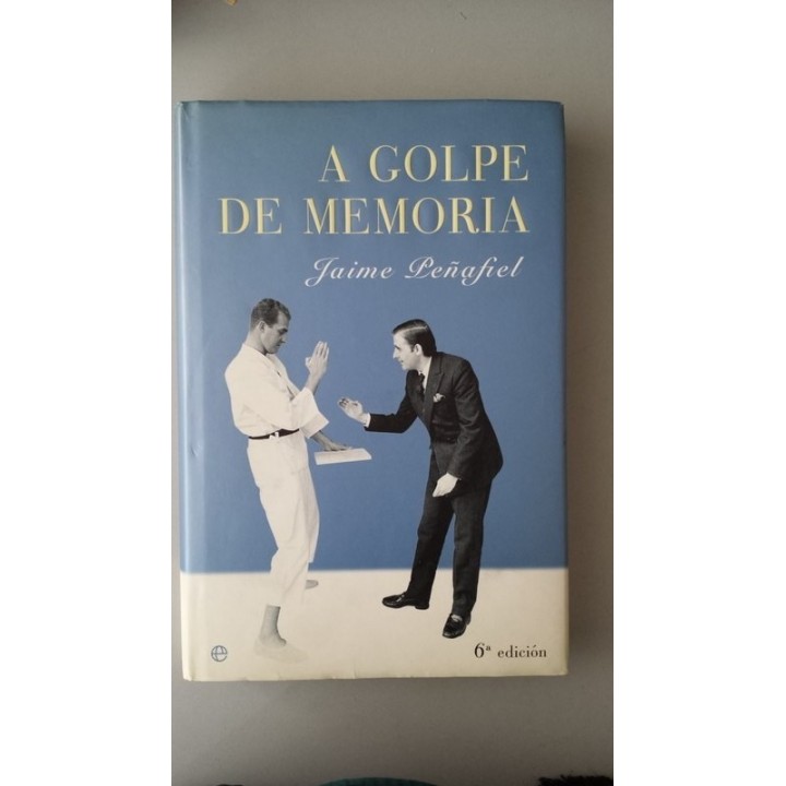 A golpe de memoria - Jaime Peñafiel